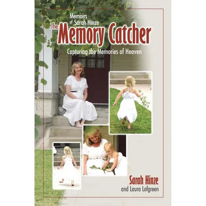 Memoirs of Sarah Hinze The Memory Catcher: Capturing the Memories of Heaven - Paperback