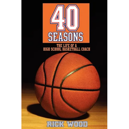 40 Seasons: The Life of a High School Basketball Coach - Paperback