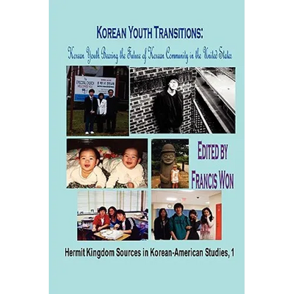 Korean Youth Transitions: Korean Youth Bearing the Future of Korean Community in the United States (Hardcover) - Hardcover