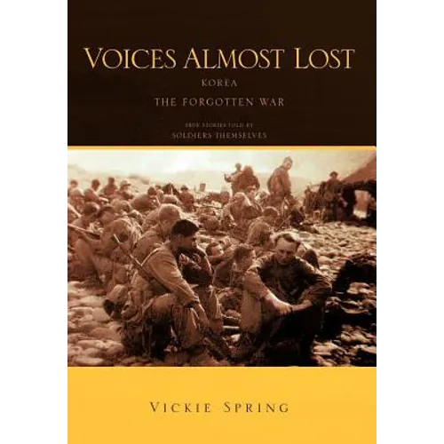 Voices Almost Lost: Korea the Forgotten War