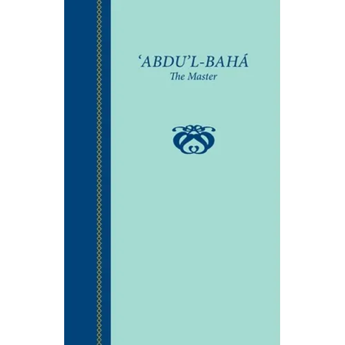 'Abdu'l-Baha, The Master