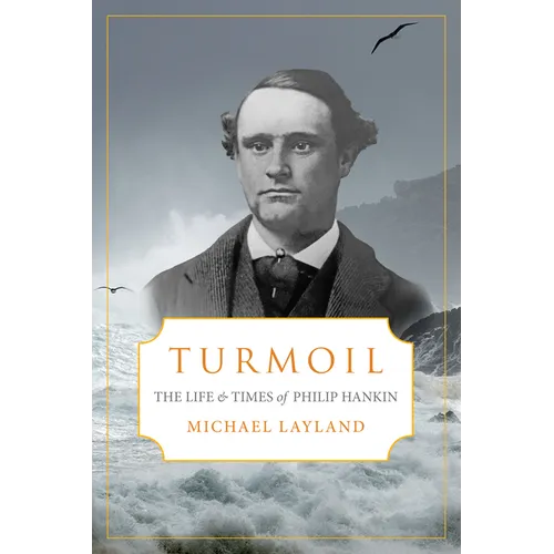 Turmoil: The Life and Times of Phillip Hankin