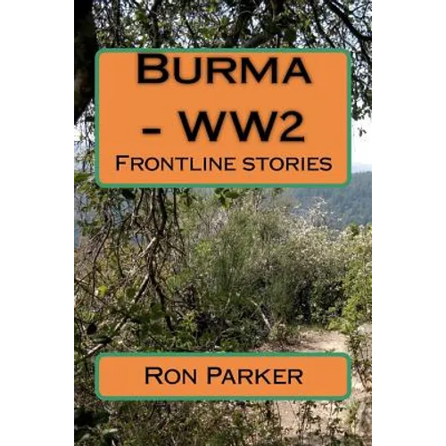 Burma - WW2: Frontline stories
