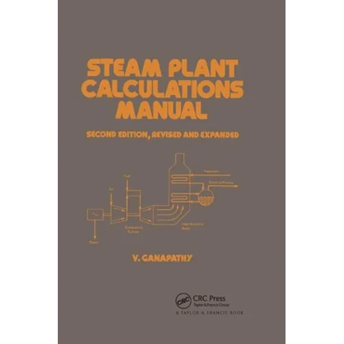 Steam Plant Calculations Manual, Revised and Expanded