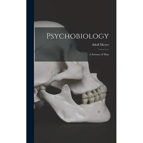 Psychobiology; a Science of Man