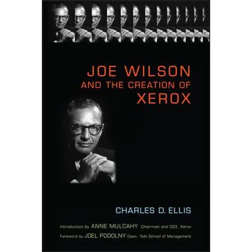 Joe Wilson and the Creation of Xerox