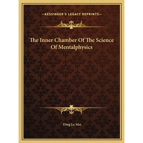 The Inner Chamber Of The Science Of Mentalphysics