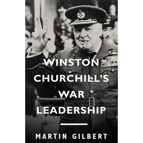 Winston Churchill's War Leadership