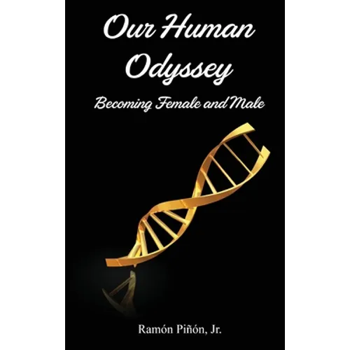 Our Human Odyssey: Becoming Female and Male