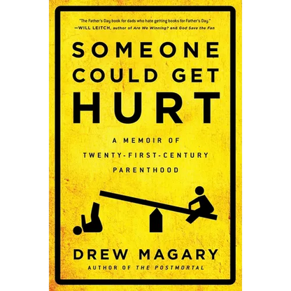 Someone Could Get Hurt: A Memoir of Twenty-First-Century Parenthood