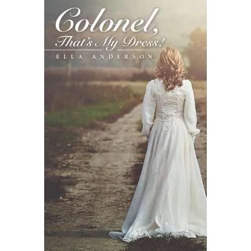 Colonel, That's My Dress!