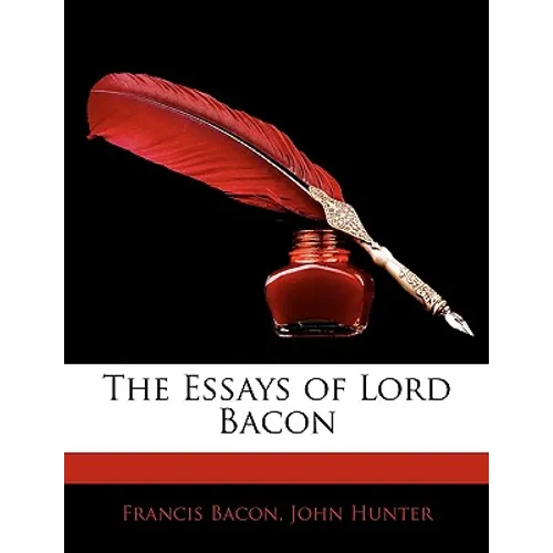 The Essays of Lord Bacon