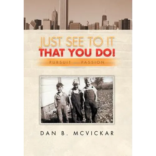 Just See to It That You Do!: Pursuit of a Passion