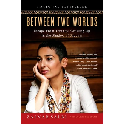 Between Two Worlds: Escape from Tyranny: Growing Up in the Shadow of Saddam