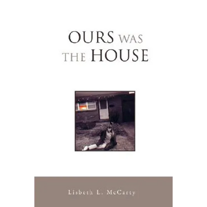 Ours Was the House