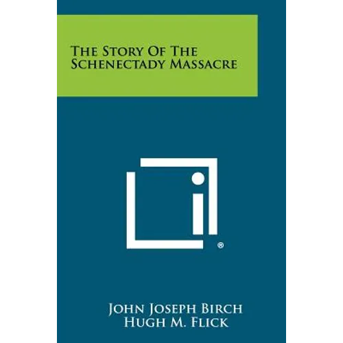 The Story Of The Schenectady Massacre