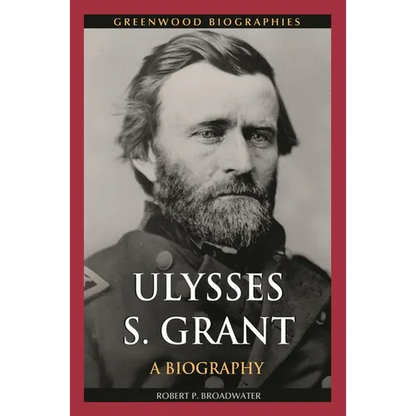 Ulysses S. Grant: A Biography - Hardcover
