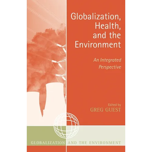 Globalization, Health, and the Environment: An Integrated Perspective