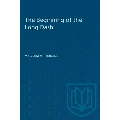 The Beginning of the Long Dash