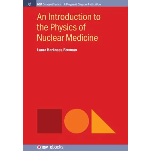 An Introduction to the Physics of Nuclear Medicine