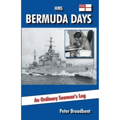 HMS Bermuda Days: An Ordinary Seaman's Log - Paperback