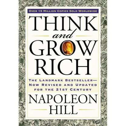 Think and Grow Rich: The Landmark Bestseller Now Revised and Updated for the 21st Century - Paperback