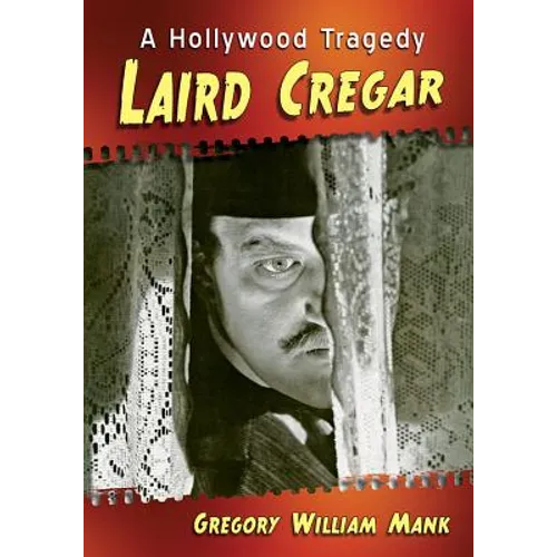 Laird Cregar: A Hollywood Tragedy