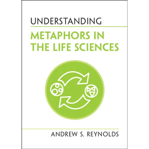 Understanding Metaphors in the Life Sciences
