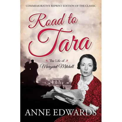 Road to Tara: The Life of Margaret Mitchell