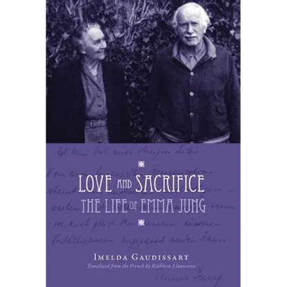 Love and Sacrifice: The Life of Emma Jung [Hardcover]