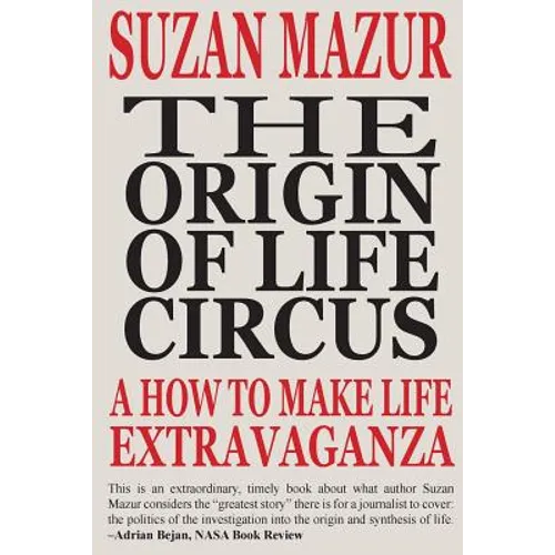 The Origin of Life Circus: A How To Make Life Extravaganza