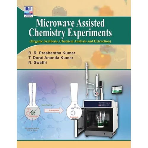 Microwave Assisted Chemistry Experiments: (Organic, Synthesis, Chemical Analysis and Extraction)