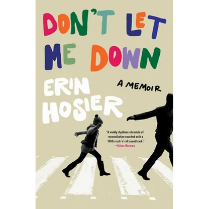 Don't Let Me Down: A Memoir - Paperback