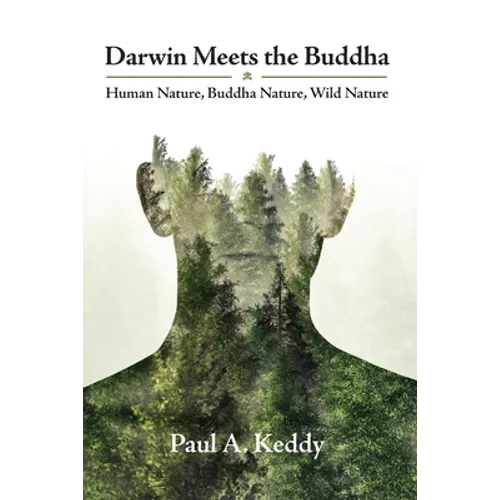 Darwin Meets the Buddha: Human Nature, Buddha Nature, Wild Nature