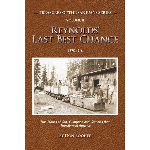 Reynolds' Last Best Chance: True Stories of Grit, Gumption and Gambles that Transformed America