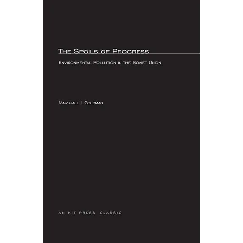 The Spoils of Progress: Environmental Pollution in the Soviet Union