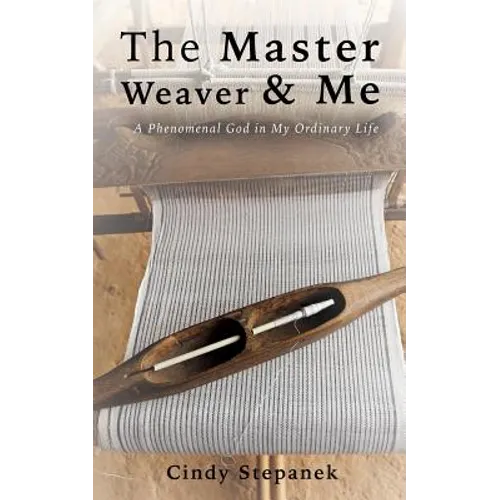 The Master Weaver & Me