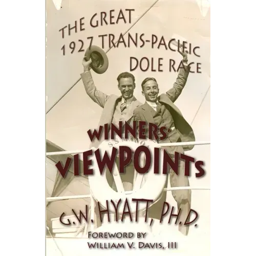 Winners' Viewpoints: The Great 1927 Trans-Pacific Dole Race