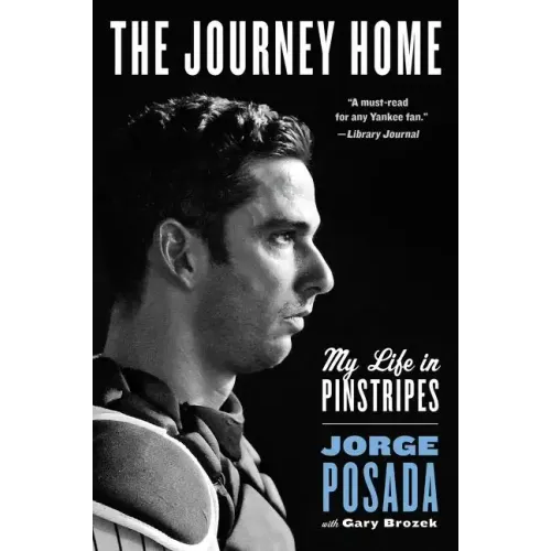 The Journey Home: My Life in Pinstripes