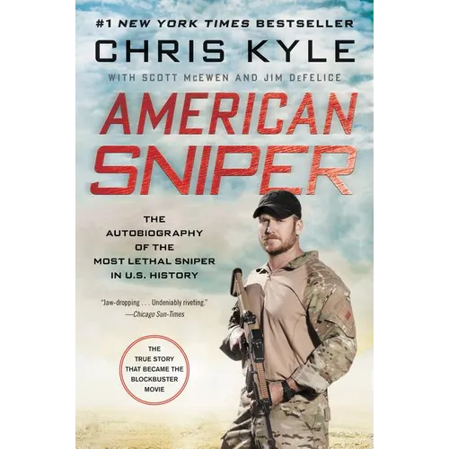 American Sniper: The Autobiography of the Most Lethal Sniper in U.S. Military History