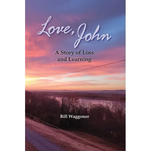Love, John: A Story of Loss and Learning