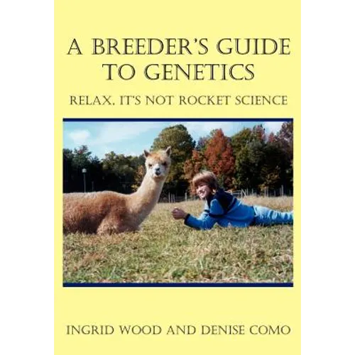 A Breeder's Guide to Genetics: Relax, It's Not Rocket Science