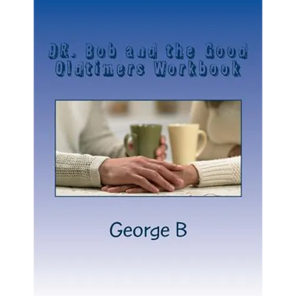 DR. Bob and the Good Oldtimers Workbook - Paperback