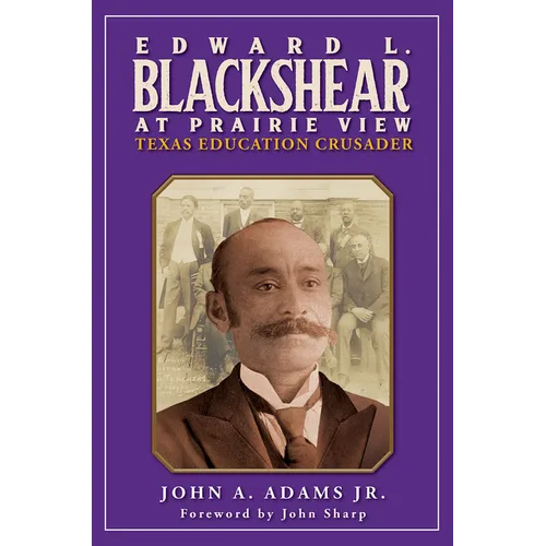 Edward L. Blackshear at Prairie View: Texas Education Crusader