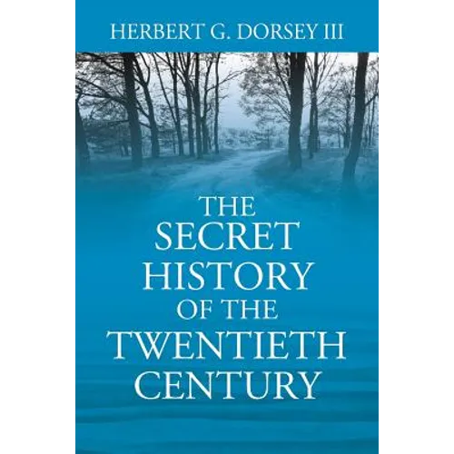 The Secret History of the Twentieth Century