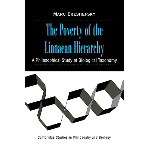 The Poverty of the Linnaean Hierarchy: A Philosophical Study of Biological Taxonomy