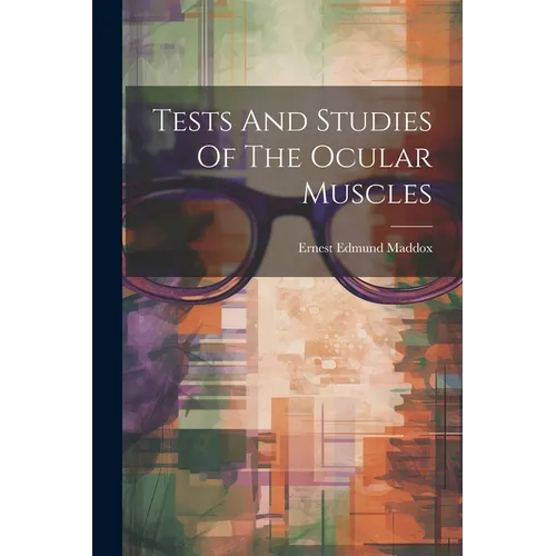 Tests And Studies Of The Ocular Muscles
