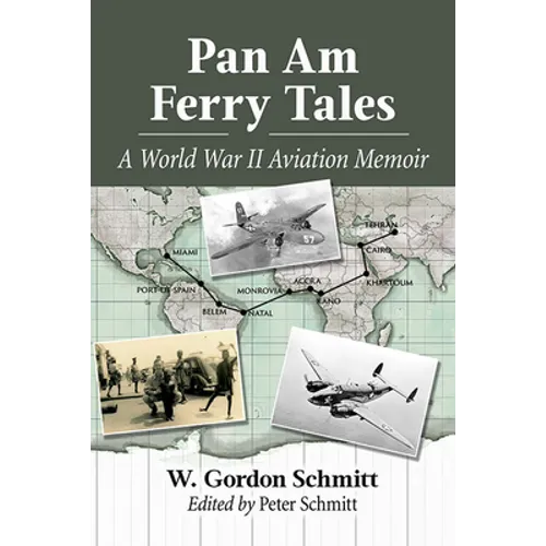 Pan Am Ferry Tales: A World War II Aviation Memoir