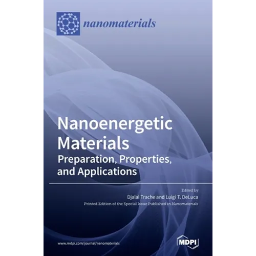 Nanoenergetic Materials: Preparation, Properties, and Applications
