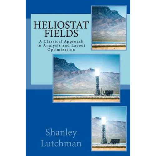 Heliostat Fields: A Classical Approach to Analysis and Layout Optimization